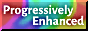 Progressively enhanced
